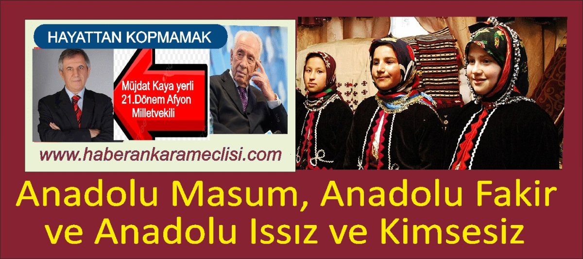Anadolu Masum, Anadolu Fakir, Anadolu Issız ve Kimsesiz