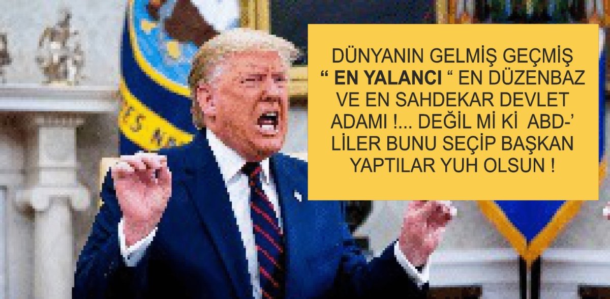 YILLARIN ÖTESİNE BAKTIĞIMIZDA NİCE    REZİL VE GATTAR LİDERLER GELİP GEÇMİŞTİR