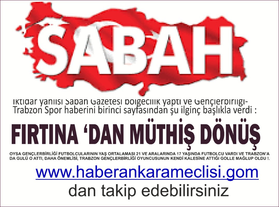 BİLİM VE KÜLTÜR ADAMI, EĞİTİMCİ-ARAŞTIRMACI  HÜSEYİN KAZAN SABAH GAZETESİ İLE İLGİLİ YORUMU: Sabah Gazetesi'nin Başlığı Tartışma Yarattı: Gençlerbirliği-Trabzonspor Maçı Yorumu