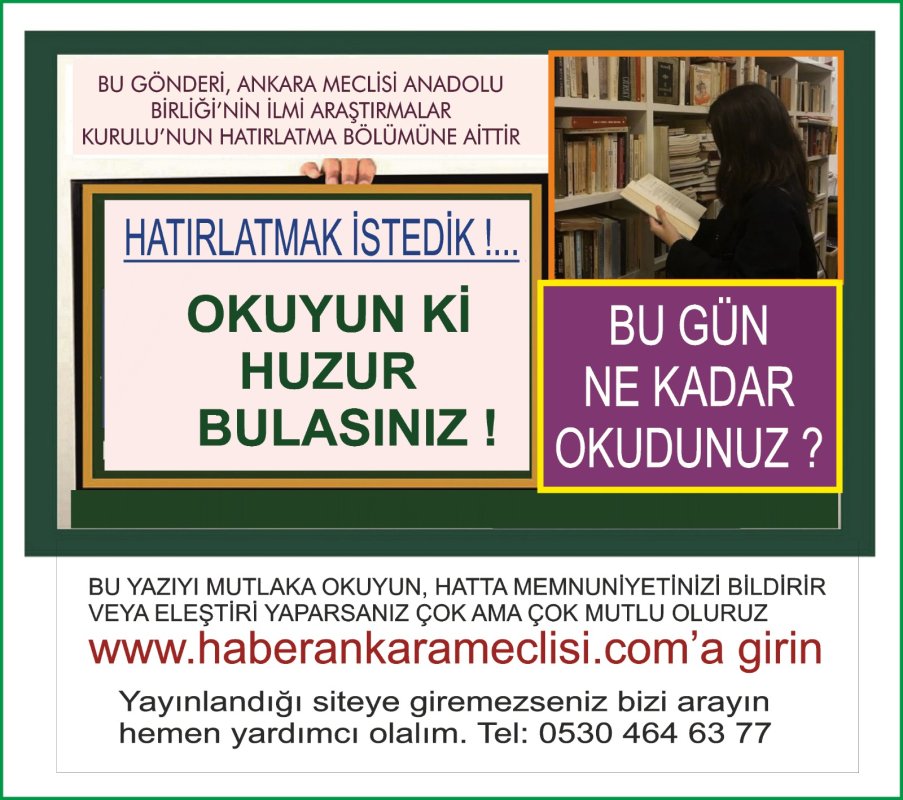 Okumak var ya okuma, sizi öyle bir haslete kavuşturur  ki  okudukça huzur bulursunuz
