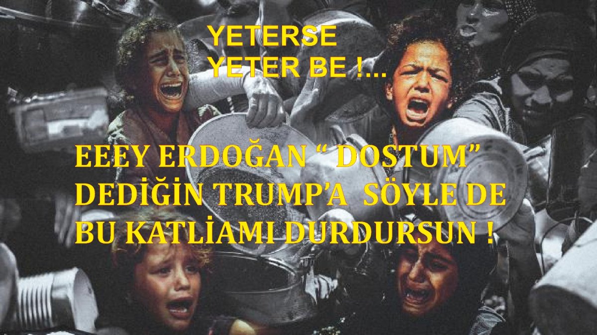 Gazze'de Filistinlilerin "açlıkla" imtihanı sürüyor, ne yazık ki Sayın Cumhurbaşkanı Erdoğan'ın " Dostum dediği "  Trump  neden müdale etmiyor?...